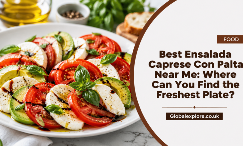 Best Ensalada Caprese Con Palta Near Me